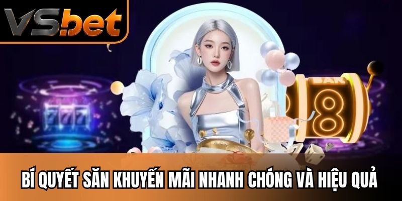 Bí quyết săn khuyến mãi nhanh chóng và hiệu quả