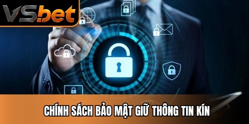 Chính sách bảo mật giữ thông tin kín