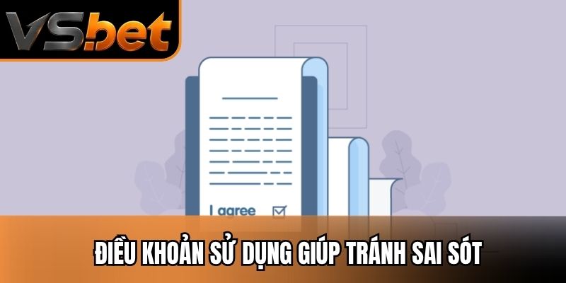 Điều khoản sử dụng giúp tránh sai só