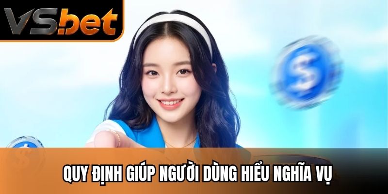 Quy định giúp người dùng hiểu nghĩa vụ